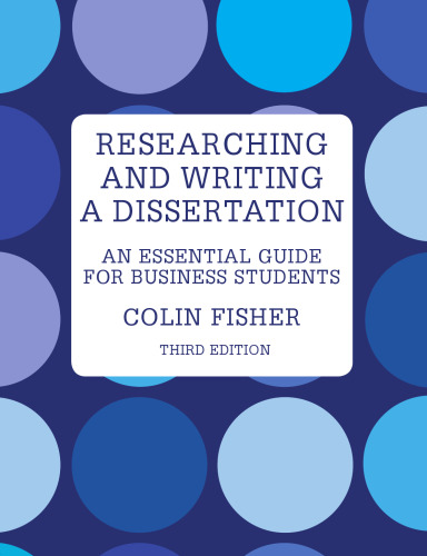 Researching & Writing a Dissertation: An Essential Guide for Business Students, 3rd Edition  