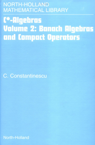 C*-algebras Volume 2: Banach Algebras and Compact Operators