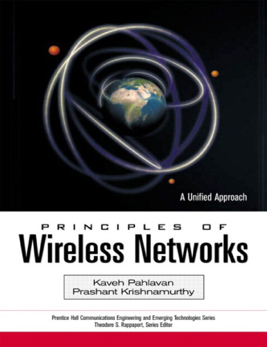 Principles of Wireless Networks: A Unified Approach (Prentice Hall Communications Engineering and Emerging Technologies Series)  