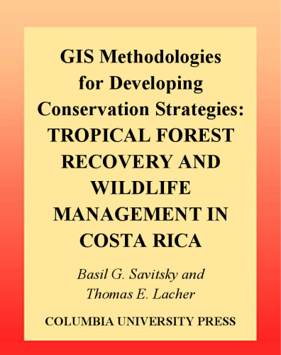 GIS methodologies for developing conservation strategies: tropical forest recovery and wildlife management in Costa Rica