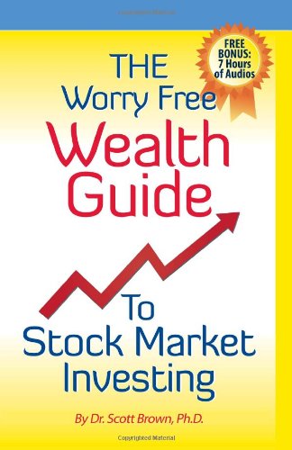The Worry Free Wealth Guide to Stock Market Investing