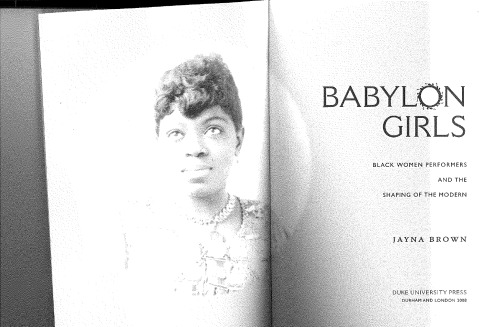 Babylon Girls: Black Women Performers and the Shaping of the Modern  