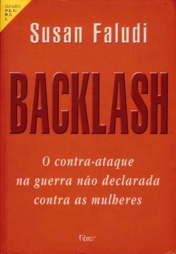 Backlash: o contra-ataque na guerra não-declarada contra as mulheres