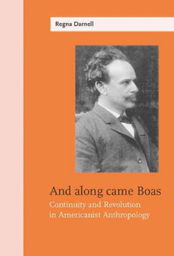 And Along Came Boas: Continuity and Revolution in Americanist Anthropology
