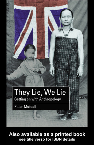 They Lie, We Lie: Getting on with Anthropology