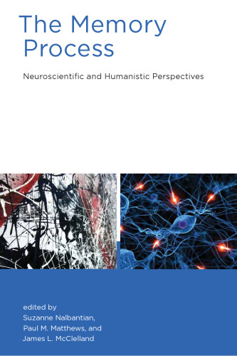 The Memory Process: Neuroscientific and Humanistic Perspectives
