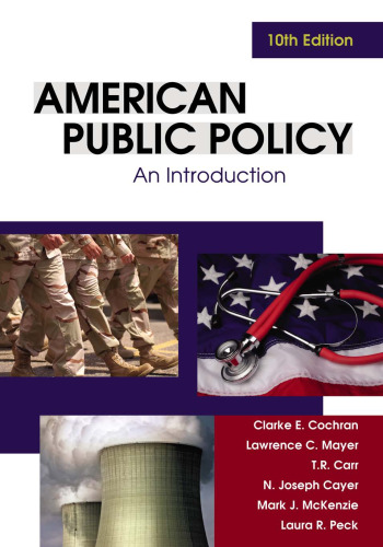 American Public Policy: An Introduction , Tenth Edition