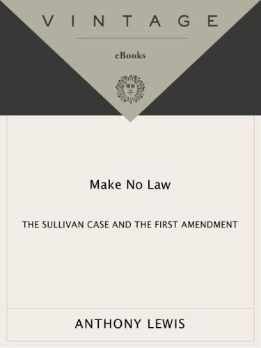 Make No Law: The Sullivan Case and the First Amendment