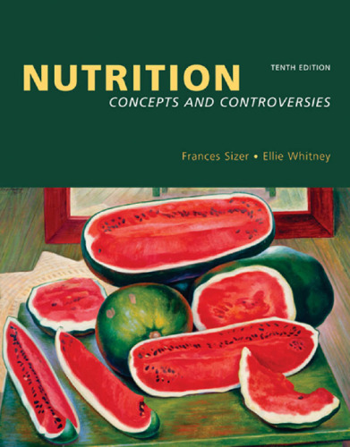 Nutrition: Concepts and Controversies, 10th Edition