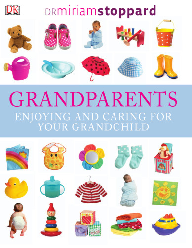 Grandparents: Enjoying and caring for your grandchild
