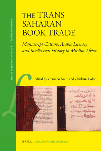The Trans-Saharan Book Trade: Manuscript culture, Arabic literacy and intellectual history in Muslim Africa