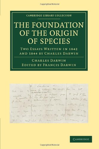 The Foundation of the Origin of Species: Two Essays Written in 1842 and 1844 by Charles Darwin