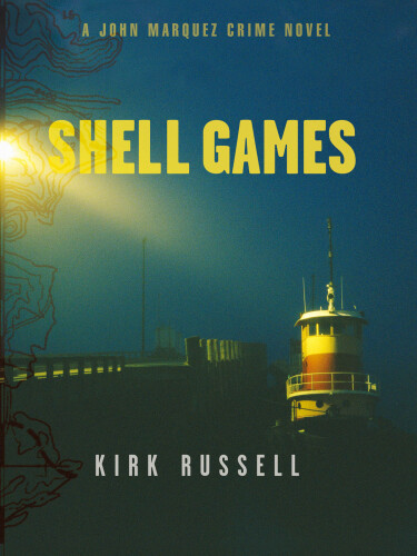 Shell Games: A John Marquez Crime Novel  