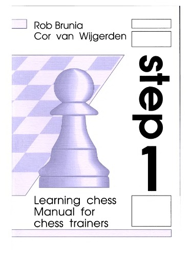 Manual for Chess Trainers Step 1 The Step-by-Step Method