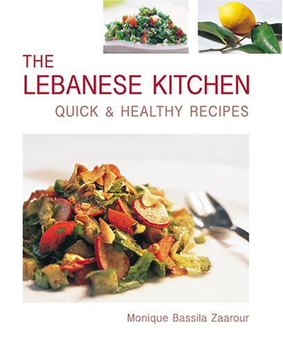 The Lebanese Kitchen: Quick & Healthy Recipes