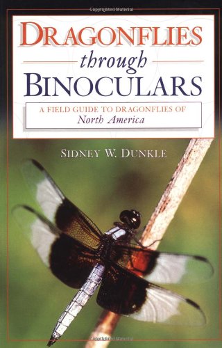 Dragonflies through Binoculars: A Field Guide to Dragonflies of North America ( Field Guide Series)