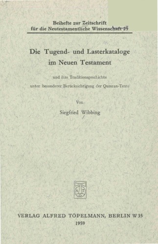 Die Tugend- und Lasterkataloge im Neuen Testament und ihre Traditionsgeschichte unter besonderer Berücksichtigung der Qumran-Texte (BZNW 25)  