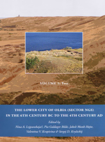 The Lower City of Olbia (sector NGS) in the 6th Century BC to the 4th Century AD, Volumes 1 & 2 (Black Sea Studies)