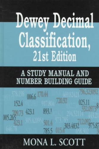 Dewey Decimal Classification, 21st Edition: A Study Manual and Number Building Guide
