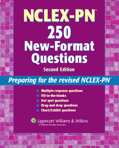 NCLEX-PN® 250 New-Format Questions: Preparing for the Revised NCLEX-PN® (Nursing Review Practice)  