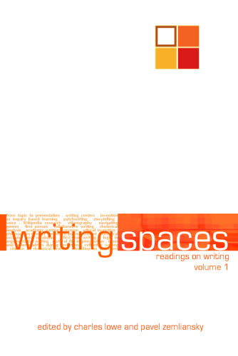 Writing Spaces: Readings on Writing Volume 1