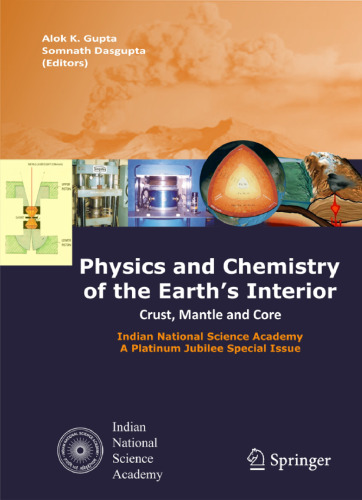 Physics and Chemistry of the Earth's Interior: Crust, Mantle, and Core