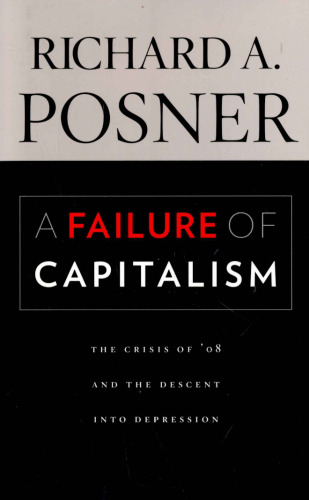 A Failure of Capitalism: The Crisis of '08 and the Descent into Depression