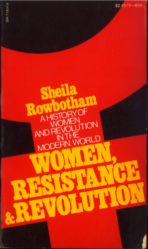 Women, Resistance & Revolution: A History of Women and Revolution in the Modern World