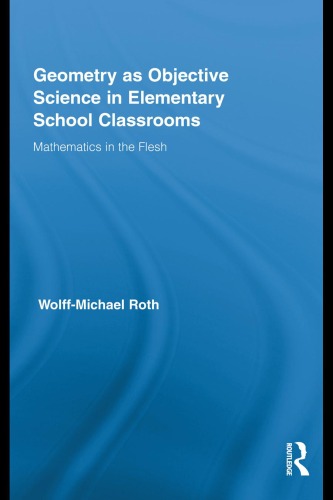 Geometry as Objective Science in Elementary School Classrooms: Mathematics in the Flesh
