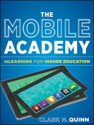 The Mobile Academy: MLearning for Higher Education