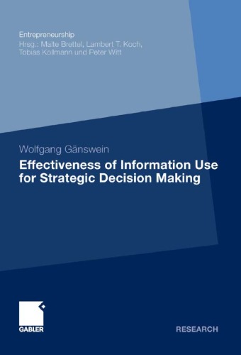 Effectiveness of Information Use for Strategic Decision Making: Direct Effects and Moderating Influences of Perceived Environmental Uncertainty and Cognitive Style
