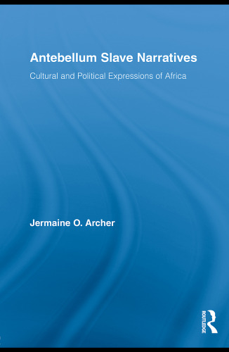 Antebellum slave narratives: cultural and political expressions of Africa