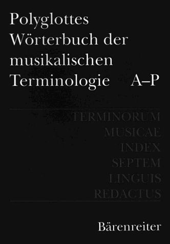 Terminorum musicae : index septem linguis redactus (polyglot dictionary of musical terms : English, German, French, Italian, Spanish, Hungarian, Russian).: A-P