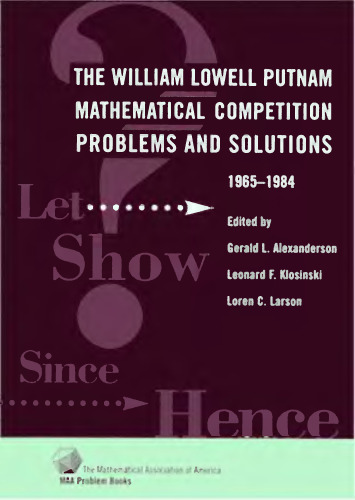 The William Lowell Putnam mathematical competition: Problems and solutions 1965-1984