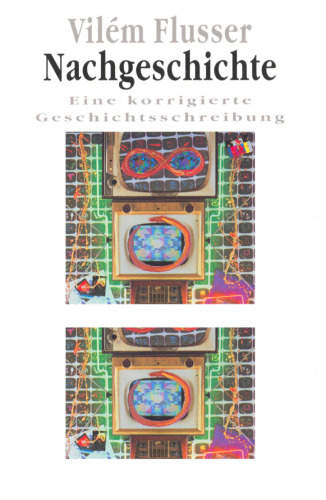 Nachgeschichte. Eine korrigierte Geschichtsschreibung.