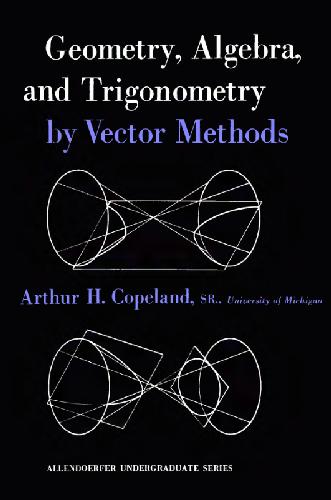 Geometry, algebra, and trigonometry by vector methods 