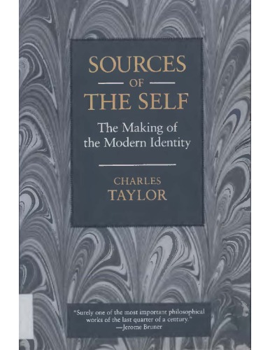Sources of the self: the making of the modern identity