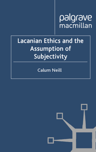 Lacanian Ethics and the Assumption of Subjectivity