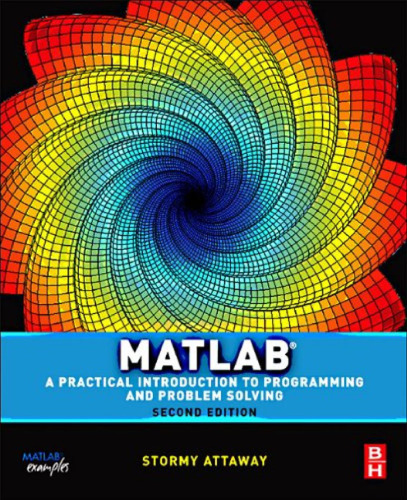 Matlab: A Practical Introduction to Programming and Problem Solving, Second Edition