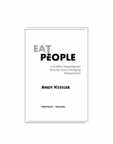 Eat People: And Other Unapologetic Rules for Game-Changing Entrepreneurs  
