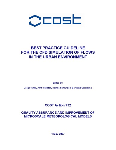BEST PRACTICE GUIDELINE FOR THE CFD SIMULATION OF FLOWS IN THE URBAN ENVIRONMENT