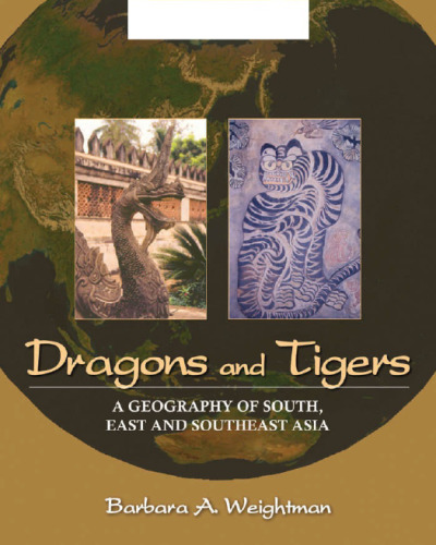 Dragons and Tigers: A Geography of South, East, and Southeast Asia