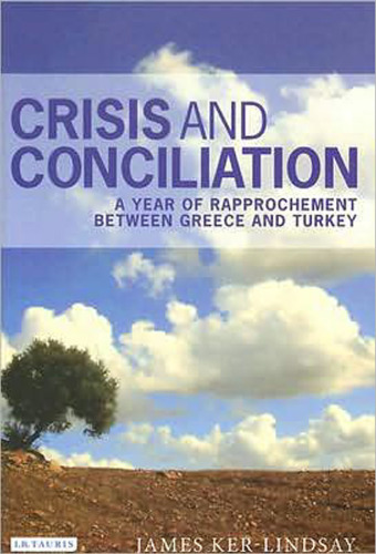 Crisis and Conciliation: A Year of Rapproachement Between Greece and Turkey