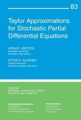 Taylor Approximations for Stochastic Partial Differential Equations (CBMS-NSF Regional Conference Series in Applied Mathematics)  