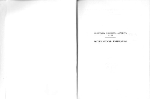 Ecclesiastical Unification. A Theoretical Frame­work together with Case Studies from the History of Latin-Byzantine Relations (Orientalia Christiana Analecta 198)