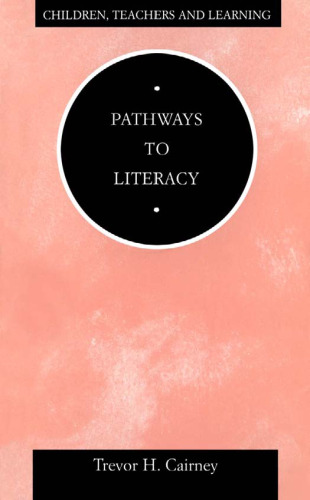 Pathways to Literacy (Children, Teachers and Learning)  