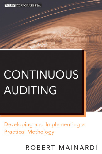 Harnessing the Power of Continuous Auditing: Developing and Implementing a Practical Methodology (Wiley Corporate F&A)  