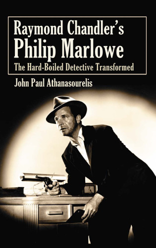 Raymond Chandler's Philip Marlowe: The Hard-Boiled Detective Transformed