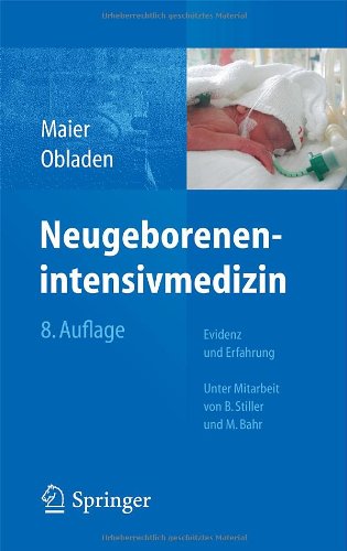 Neugeborenenintensivmedizin: Evidenz und Erfahrung, 8. Auflage