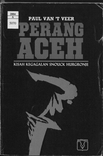 Perang Aceh: Kisah Kegagalan Snouck Hurgronje